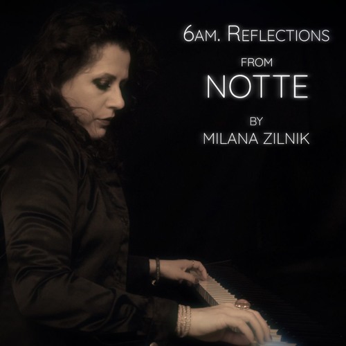 "6am. Reflections" from "Notte" by Milana Zilnik
