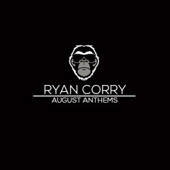Ryan Corry - August Anthems