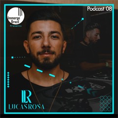 Immerge Brazil @ Lucas Rosa | Podcast #08