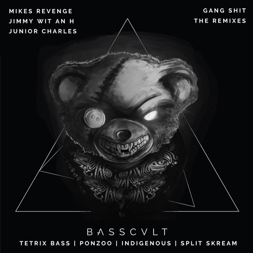 Mikes Revenge X Jimmy Wit An H X Junior Charles - Gang Shit (Indigenous Remix) [BASSCVLT]