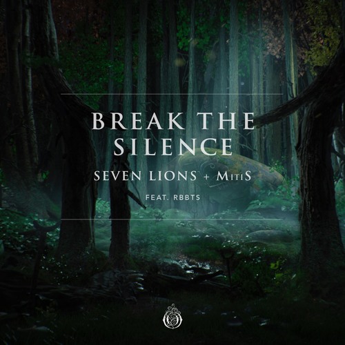 Seven Lions & MitiS Feat. RBBTS - Break The Silence