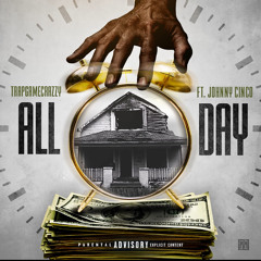Trapgamecrazzy - Trap All Day Ft. Johnny Cinco