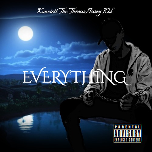 Stream Konvictt The ThrowAway Kid Everything by Konvictt Boii01