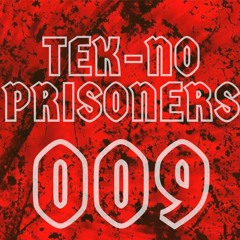 TEK-NO PRISONERS 009 - STX