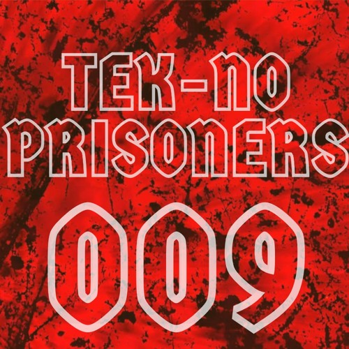 TEK-NO PRISONERS 009 - STX