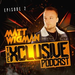 XCLUSIVE PODCAST #002