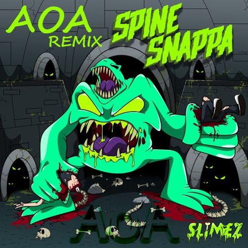 Slimez - Spine Snappa Ft Atarii (AoA Remix)