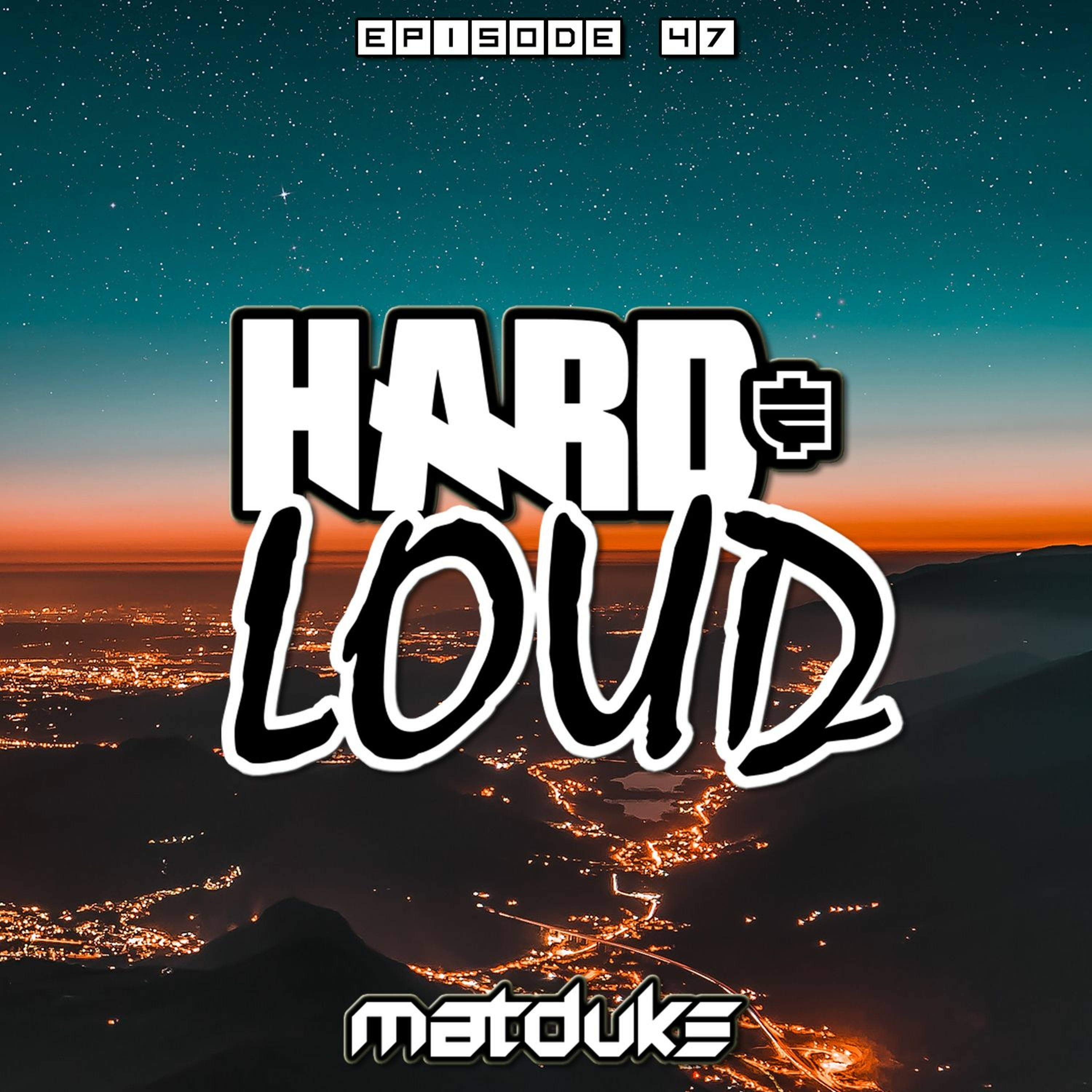 Matduke presents The Hard & Loud Podcast (Hardstyle, Happy Hardcore)