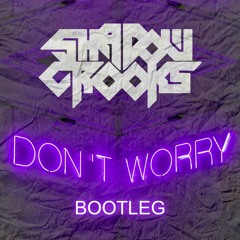 Don't Worry (Bootleg)(free 12k download)