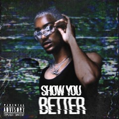Show You Better