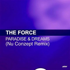 The Force - Paradise & Dreams (Nu Conzept 2019 Remix)