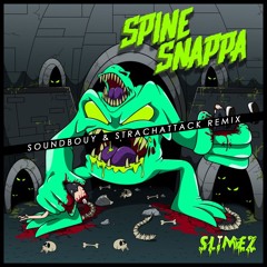 Spine Snappa (Feat. Atarii) [Soundbouy & StrachAttack Remix]