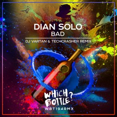 Dian Solo - Bad (DJ Vartan & Techcrasher Radio Edit)#14 Beatport, #35 Traxsource  Top