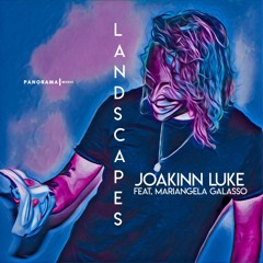 Joakinn Luke - Landscapes Ft. Mariangela Galasso