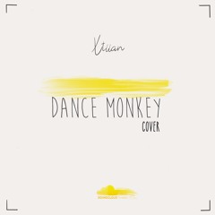 Dance Monkey - Tones and I | Xtiian COVER