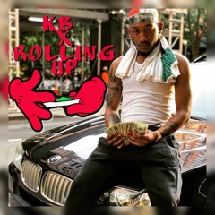 KBxRollinUp - Prod. D Ro$e