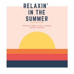 Relaxin' In The Summer -  Mekhi, Jordan, Ishmail, Jeremiah and Sania