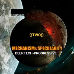MECHANISM#SPECULARITY ((TWO))