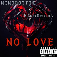No Love - NinoGottii x RichSmoove
