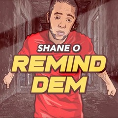 Shane O - Remind Dem [Lifestyle Riddim]