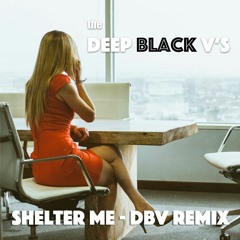 Shelter Me (Carly Rae Jepsen x Porter Robinson & Madeon) - DBV Mashup