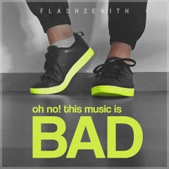 Oh No! This Music Is Bad!