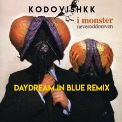Daydream In Blue - (remix Kodovishkk)