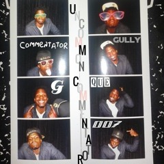 UnCommon Commentator - Comm Gully G. Que '007 - (Prod. By DJ Spiider)