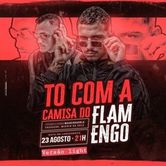 MC Teus - Tô Com A Camisa Do Flamengo (DJ Magrin Da Orla) Versão Light