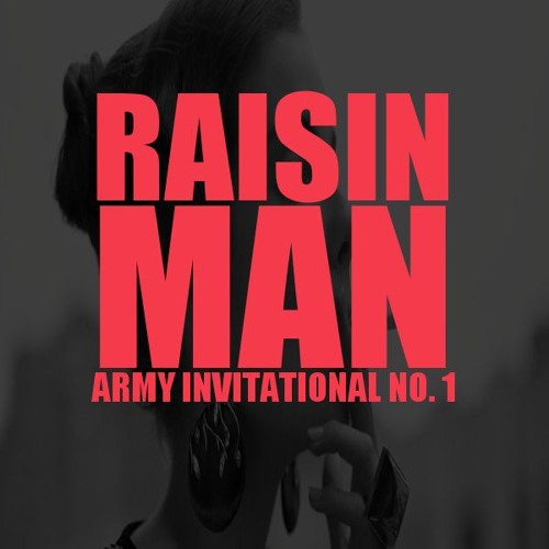 Raisin Man Army Invitational No. 1 Entries