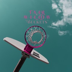 TYLR x Willow - Buckets