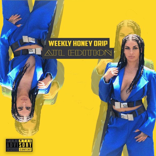 WEEKLY HONEY DRIP ATL EDITION - ASSAL