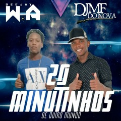 20 MINUTINHOS DE OUTRO MUNDO 2K20 - [[ DJ MF DO NOVA Feat DJ WA]]