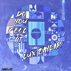 Lux Zaylar - Do You Feel It (Original Mix)