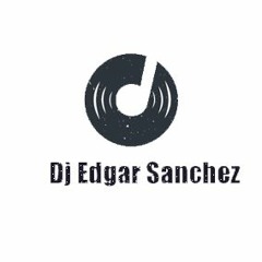 (Dj Edgar Sanche) Mix Reggaeton,mombha,perreo,house,electro En Vivo