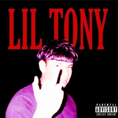 LIL TONY (prod.ihateyouhawtboy)