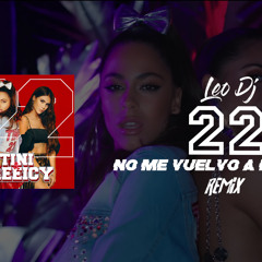 22 (No Me Vuelvo A Enamorar) - Remix - Leo Dj (2019) (Tini) (Greeicy)