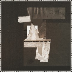 Streets need dat vol. 3