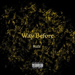 Way Before (Prod.Woodpecker)