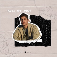 Larsema - Tell Me Now