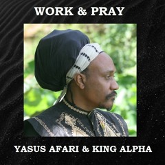 Yasus Afari & King Alpha - Work & Pray dub plate