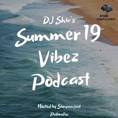 DJ Shiv's Summer 19 Vibez Podcast | Simranjeet Patwalia