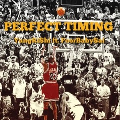 Perfect Timing Ft. PoorBaby$ai
