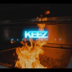 Keez - Made for it