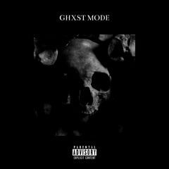 ghxst - Ghxst Mode (Produced by VANCOUVER)