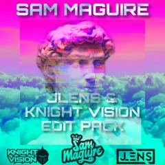 Sam Maguire Edit Pack! Ft JLENS & Knight Vision