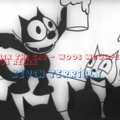 Kevin Terribly - Felix The Cat Woos Whoopee Club Remix