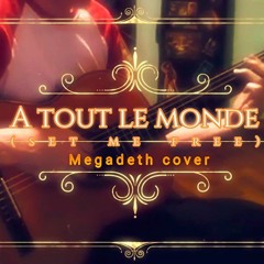 A tout le monde (Set me free)- Megadeth (Cover)