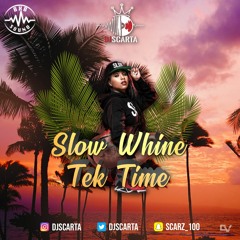 Slow Whine Tek Time Dancehall Mix | Snap: @DJScarta |2019