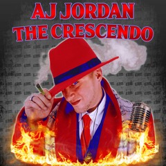 AJ Jordan - World Is Yours #TheCrescendoLP  9.13.19